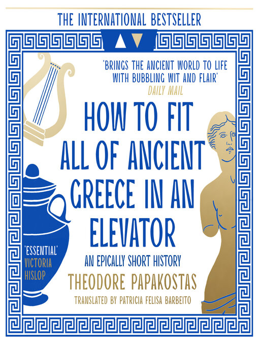 Title details for How to Fit All of Ancient Greece in an Elevator by Theodore Papakostas - Wait list